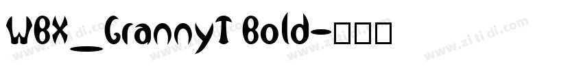 WBX_GrannyT Bold字体转换 WBX_GrannyT Bold字体转换